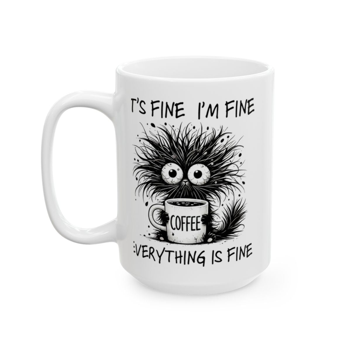 Its Fine Coffee Mug