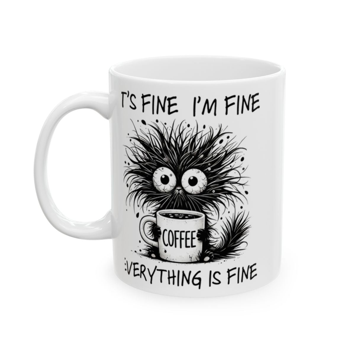Its Fine Coffee Mug