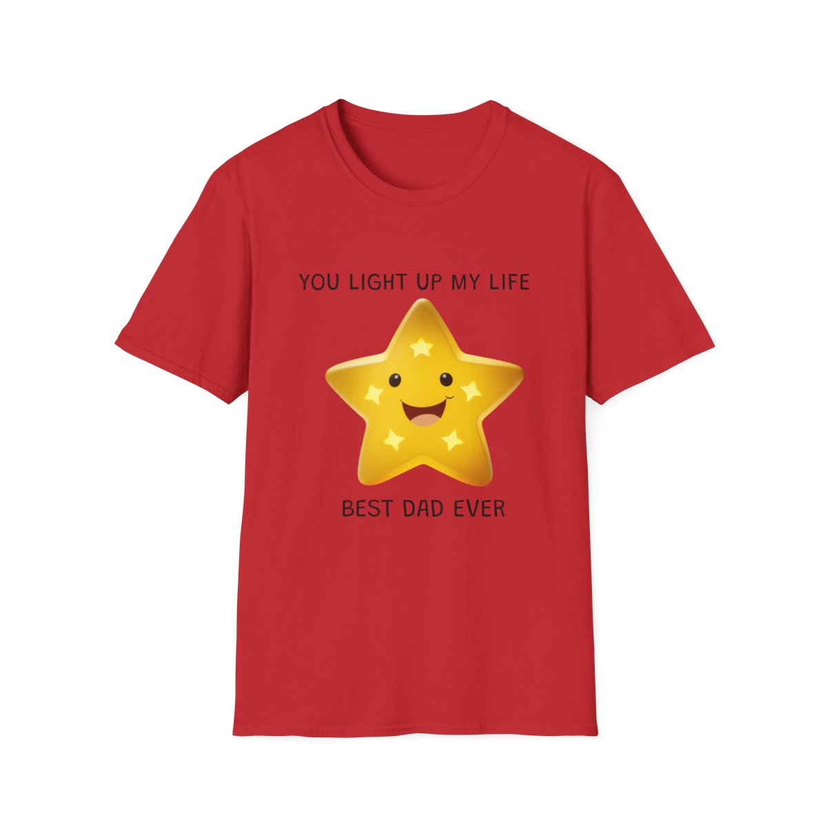 Fathers Day You Light Up My Life - T Shirt