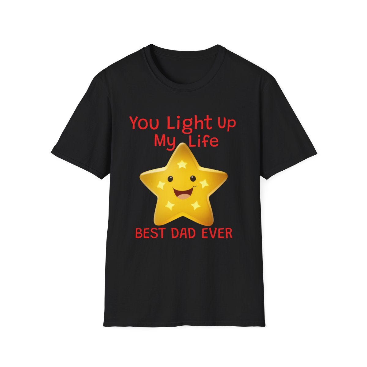 Fathers Day You Light Up My Life - T Shirt