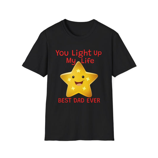 Fathers Day  You Light Up My Life - T Shirt