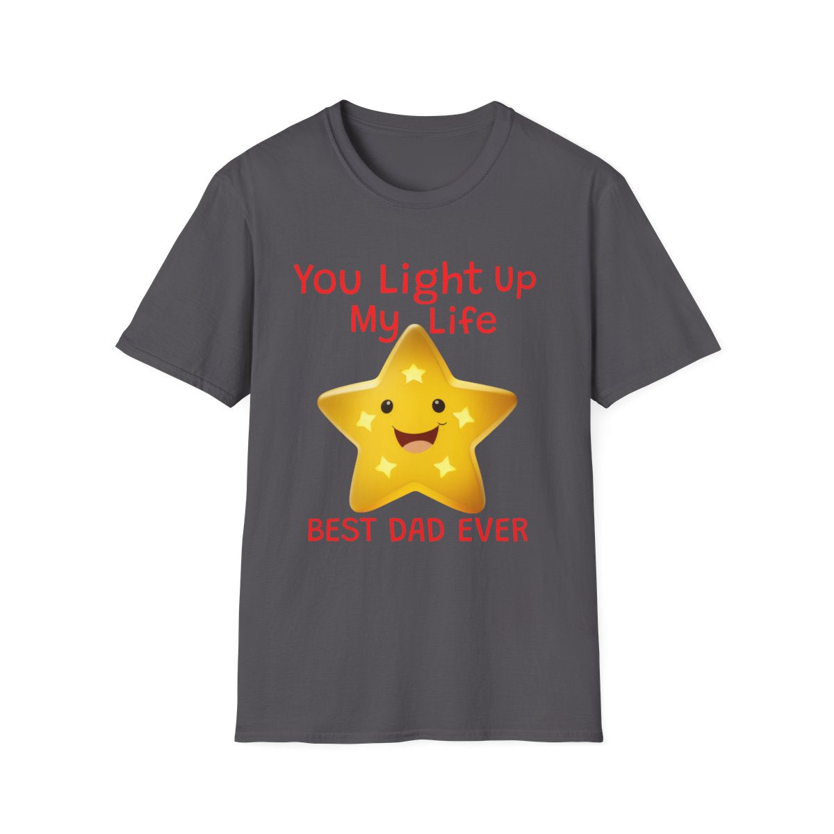 Fathers Day You Light Up My Life - T Shirt