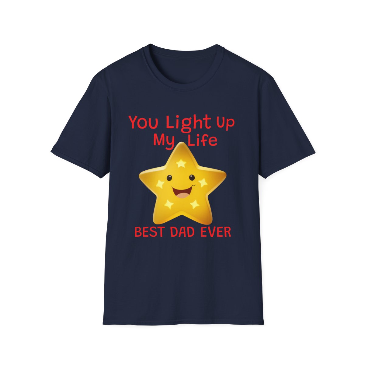 Fathers Day You Light Up My Life - T Shirt